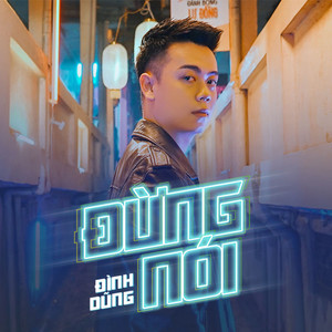 Dinh Dung - Đừng Nói