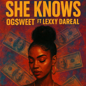SHE KNOWS (feat. Lexxy DaReal)