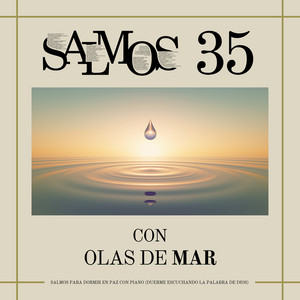 Salmos 35 Con Olas De Mar (Salmos Para Dormir En Paz Con Piano) [Duerme Escuchando La Palabra De Dios]