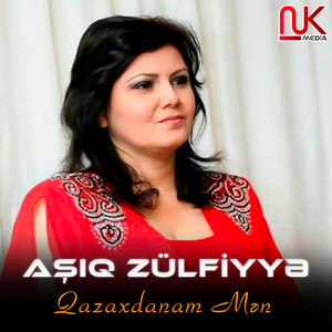 Aşıq Zülfiyyə - Qazaxdanam Mən