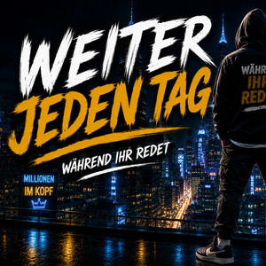 Weiter jeden Tag by Während ihr redet