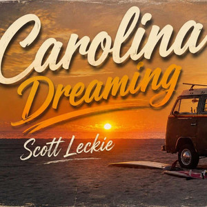 Carolina Dreaming by Scott Leckie