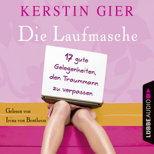 Die Laufmasche (17 gute Gelegenheiten, den Traummann zu vergessen)