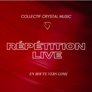 Collectif Crystal Music - Répétition Live I | En route vers LDMJ (Live)