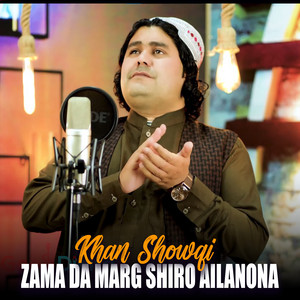Khan Showqi - Zama Da Marg Shiro Ailanona