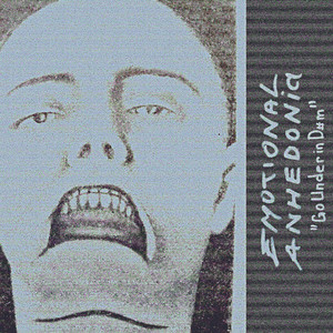Emotional Anhedonia — Go Under in D/m