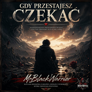 Gdy Przestajesz Czekać by Mr Black Warrior