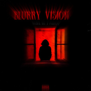 Blurry Vision by Double Mz, Freezyy