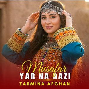 Zarmina Afghan - Musafar Yar Na Razi