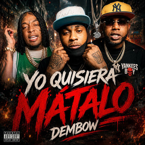 Yo Quisiera Matalo (Dembow)