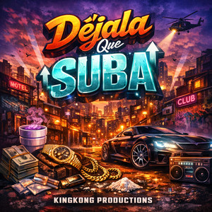 Dejala que suba by kingkong productions