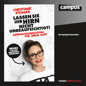 Lassen Sie Ihr Hirn nicht unbeaufsichtigt! (Gebrauchsanweisung für Ihren Kopf.)