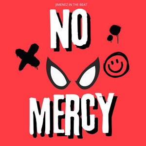 no mercy by Jimenez In the Beat