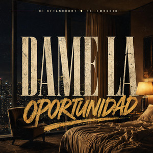 Dame La Oportunidad - Sound 20 by DJ BETANCOURT, EMBRUJO