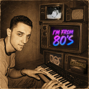 I'm from 80's by Fabbro
