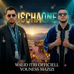 I3CHAQNE by Walid itri, youness maazizi