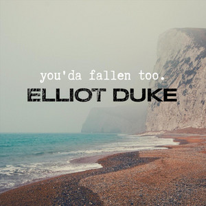 You'da Fallen Too by Elliot Duke