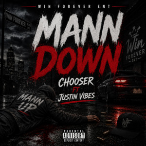 Mann Down by Chooser, Justin Vibes