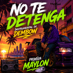 No Te Detenga - Instrumental de Dembow By Provoca maylon by maylon Provoca