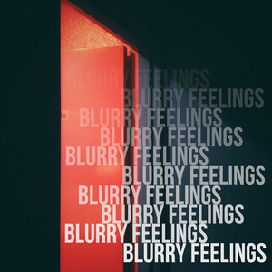 Blurry Feelings