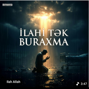 ByNahid - İLAHİ TƏK BURAXMA