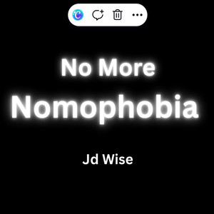 No More Nomophobia
