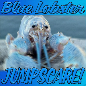 Blue Lobster Jumpscare Drip by 'Ery Noice
