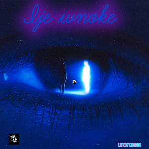 Ije Wnoke by LifeOfKinggo