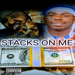 Stacks on Me by Raw Deezy 713, H-SAUCE