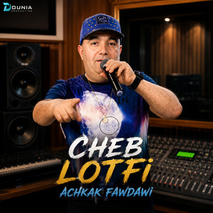 Achkak Fawdawi by Cheb Lotfi
