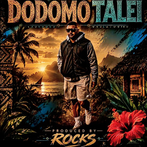 Dodomo Talei (Rocks) by Rocks In The Mixx