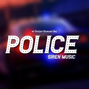 DeeJay Hemant Raj - Police Siren Music