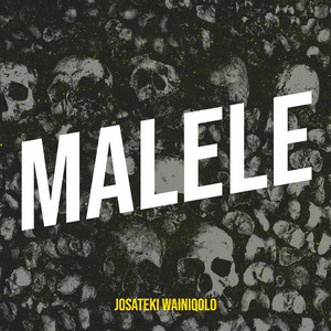 Josateki Wainiqolo - Malele
