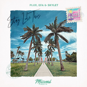 Stay Like This by PluX, EFA, Skylet