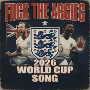 Fuck The Argies (England v Argentina World Cup Song 2026) by Doctor Cocks