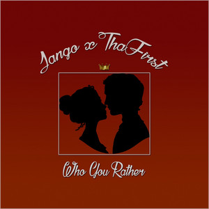 Who You Rather (feat. Jango) by ThaFirst, Jango