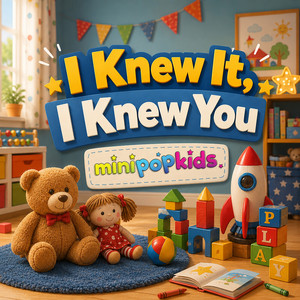 Mini Pop Kids — I Knew It, I Knew You