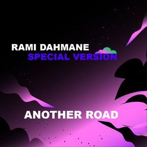 Another road - Special Version by Rami Dahmane