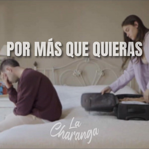Por más que quieras