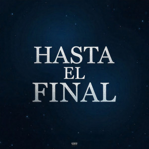 Hasta el Final by Patroncito9
