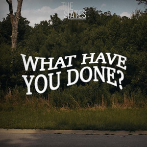 What Have You Done? by The Slates