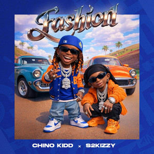 Chino Kidd - Fashion (feat. S2Kizzy)