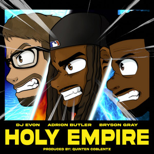 Holy Empire by DJ Evon, Bryson Gray, Adrion Butler
