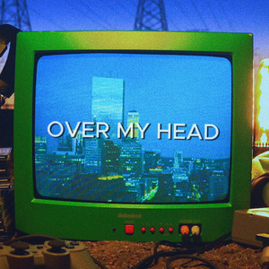 Over My Head by Not My Weekend