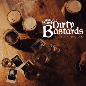 Rusty Door by Uncle Bard and The Dirty Bastards
