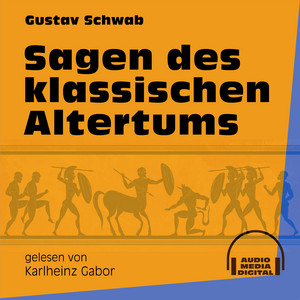 Sagen des klassischen Altertums (Ungekürzt)
