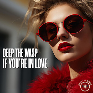 If You’re In Love by Deep The Wasp