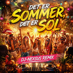 Det er sommer, det er sol - DJ-NEXSUS remix by DJ-NEXSUS