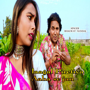Bhagwat Mandal - Laagal Piretiya Aaha Se Jan