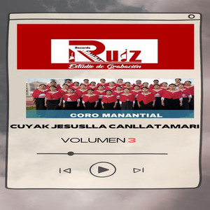CORO MANANTIAL - CUYAK JESUSLLA CANLLATAMARI